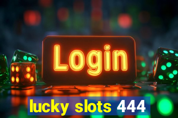 lucky slots 444